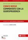 SIROTTI - MORRONE -., Codice rosso commentato con la giurisprudenza