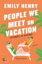 immagine di People we meet on vacation Un amore in vacanza