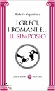 NAPOLITANO MICHELE, I greci, i romani e Il simposio