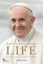 PAPA FRANCESCO, Life. La mia storia nella storia