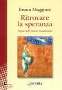 BRUNO MAGGIONI, Ritrovare la speranza Figure Antico Testamento