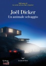 JOEL DICKER, Un animale selvaggio