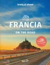 LONELY PLANET, Francia on the road 38 itinerari con cartina