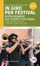 PONTE DI PINO - A., In giro per festival Guida nomade agli eventi ..., Altreconomia,  2024