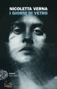 VERNA NICOLETTA, I giorni di vetro