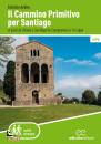 ARDITO FABRIZIO, Il cammino primitivo per Santiago, Ediciclo Editore, Portogruaro 2024