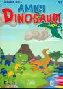 MAGICA MEMTE ED., Amici dinosauri