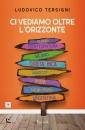 TERSIGNI LUDOVICO, Ci vediamo oltre l