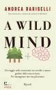 immagine di A wild mind Un viaggio nelle connessioni tra ...