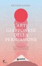 immagine di Arte giapponese della persuasione. le 7 regole per