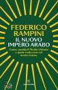 FEDERICO RAMPINI, Il nuovo impero arabo