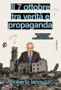 IANNUZZI, ROBERTO, Il 7 ottobre tra verit e propaganda