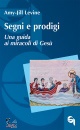 Levine Amy-jill, Segni e prodigi. Una guida ai miracoli di Ges