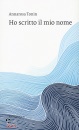 TONIN ANNAROSA, Ho scritto il mio nome