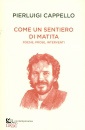 CAPPELLO PIERLUIGI, Come un sentiero di matita