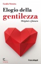 STRATTA GUIDO, Elogio della gentilezza Origini e futuro