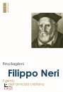 BAGLIONI PINA, Filippo Neri Il genio dell