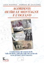MANFROI-DE ZAIACOMO, Agordino: Oltre le montagne e l