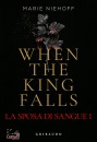 immagine di When the king falls La sposa di sangue Vol.1