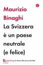 BINAGHI MAURIZIO, La Svizzera  un paese neutrale (e felice)