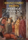 immagine di Bioetica teologica Manuale di sintesi globale