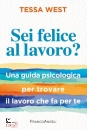 WEST TESSA, Sei felice al lavoro? Una guida psicologica ...