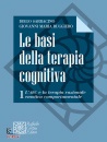 SARRACINO - RUGGIERO, Le basi della terapia cognitiva Vol. 1