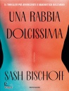 BISCHOFF SASH, Una rabbia dolcissima