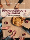 ARANA - BARACCO, Donne sacerdote, quando? Una questione aperta