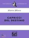 BLIXEN KAREN, Capricci del destino Ediz 70 anniversario