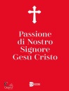 immagine di Passione di nostro Signore Ges Cristo