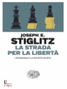 STIGLITZ JOSEPH E., La strada per la libert L