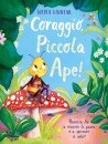 KINNEAR. NICOLA, Coraggio, piccola ape! ediz. a colori