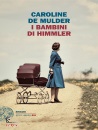 DE MULDER CAROLINE, I bambini di Himmler