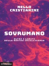 CRISTIANINI NELLO, Sovrumano Oltre i limiti della nostra intelligenza
