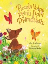 RAWLINSON JULIA, Piccola volpe e i primi fiori di primavera
