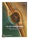 ARDITO S.-VALZANIA S, La via Francigena In viaggio verso la citt eterna