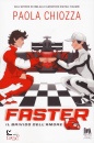 PAOLA CHIOZZA, Faster. il brivido dell amore
