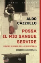 CAZZULLO ALDO, Possa il mio sangue servire, BUR Biblioteca Universale RCS, Milano 2025
