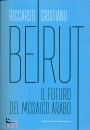 immagine di Beirut Il futuro del mosaico arabo