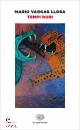 VARGAS LLOSA MARIO, Tempi duri