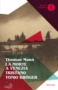 MANN THOMAS, La morte a venezia - tristano - tonio kro