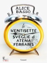 BASSO ALICE, Le ventisette sveglie di Atena Ferraris