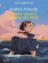 ALLENDE ISABEL, Il mio nome  Emilia del Valle