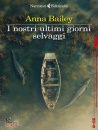 BAILEY ANNA, Nostri ultimi giorni selvaggi