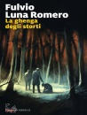 LUNA ROMERO FULVIO, Ghenga degli storti