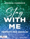 CUNSOLO JESSICA, Stay with me Perfetti per sbaglio