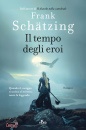 SCHATZING FRANK, Il tempo degli eroi