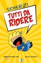 BORDIGLIONI STEFANO, Scherzi Tutti da ridere. ediz. illustrata
