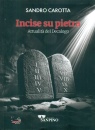 CAROTTA SANDRO, Incise su pietra attualit del decalogo